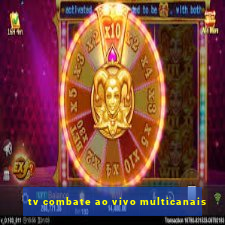 tv combate ao vivo multicanais